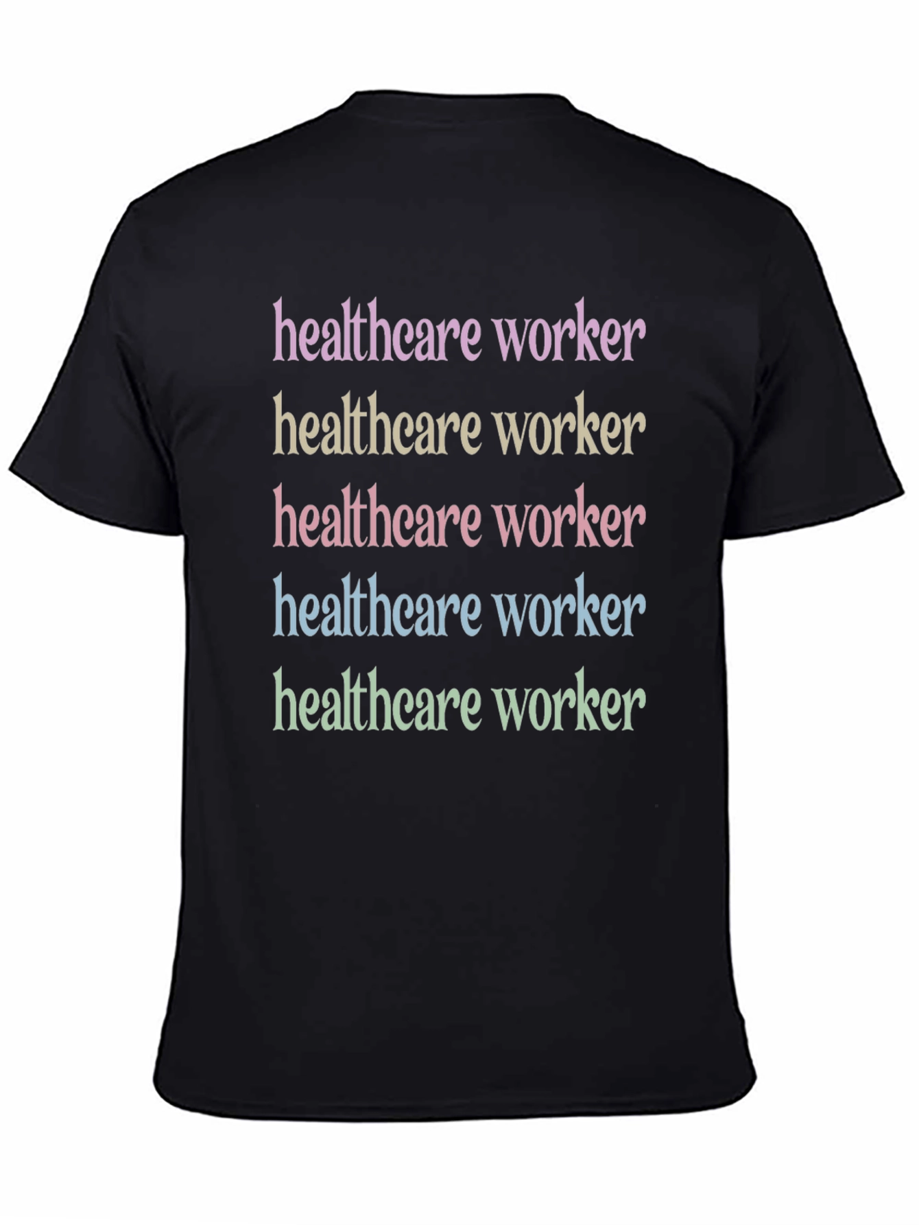 Healthcare Worker Rainbow Text T-Shirt