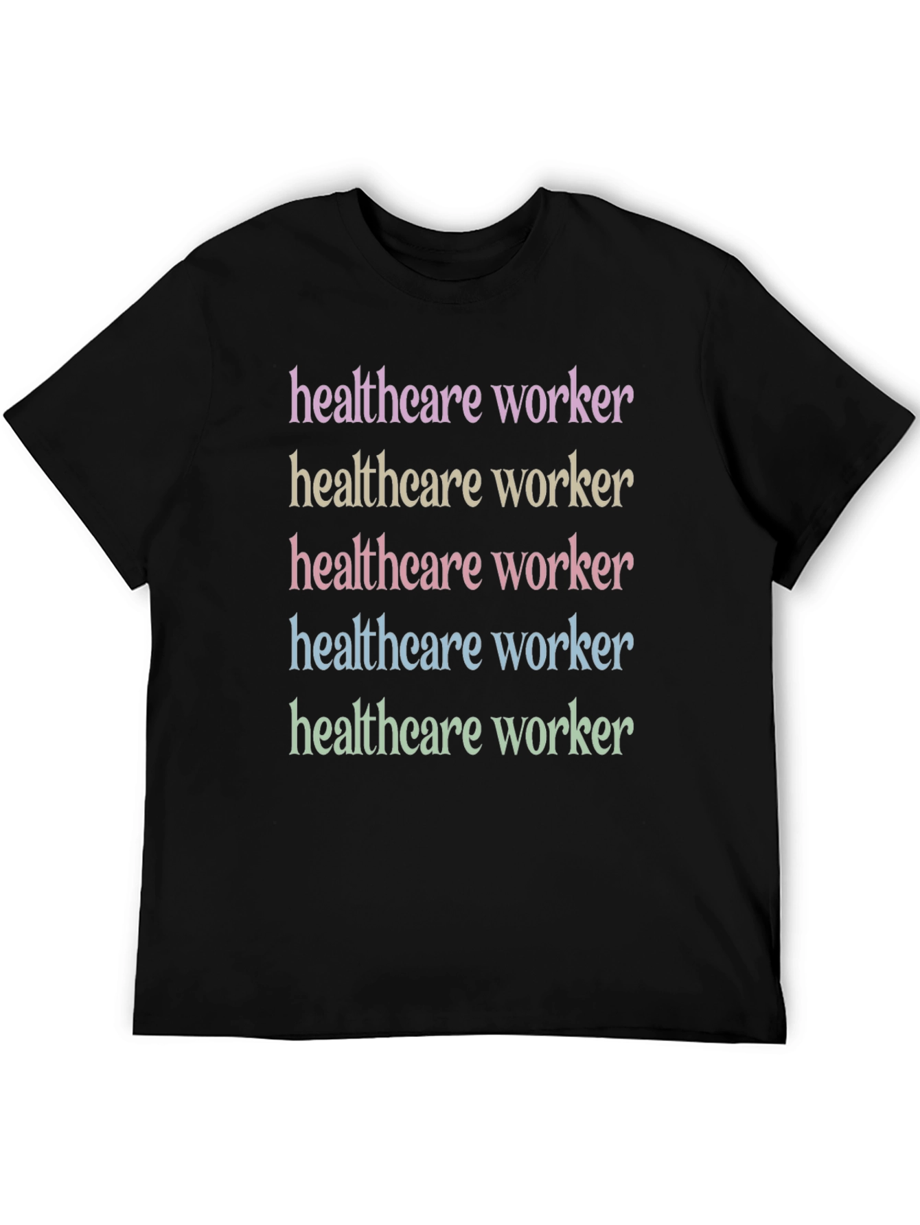 Healthcare Worker Rainbow Text T-Shirt