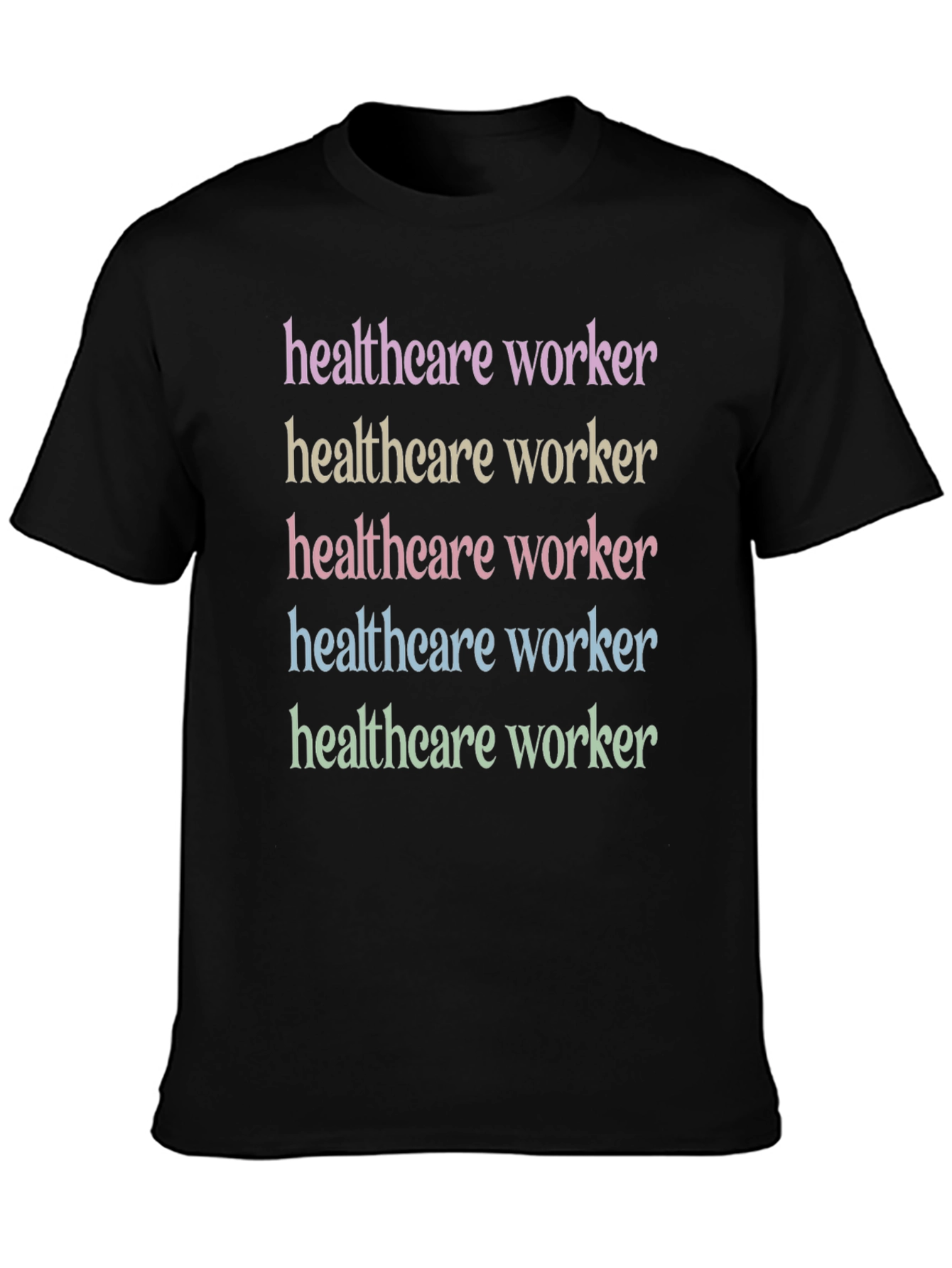 Healthcare Worker Rainbow Text T-Shirt