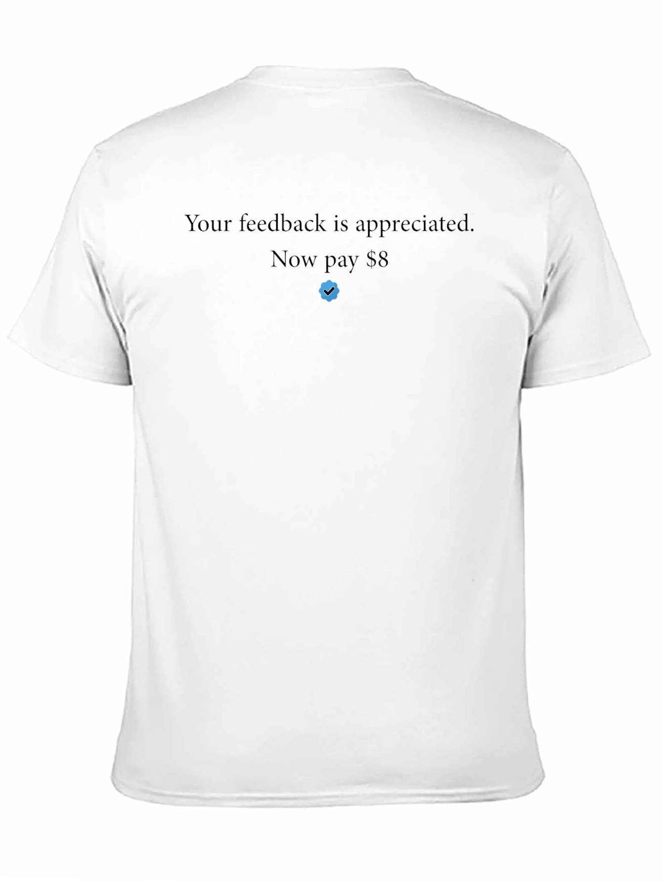 Your Feedback Appreciated T-Shirt