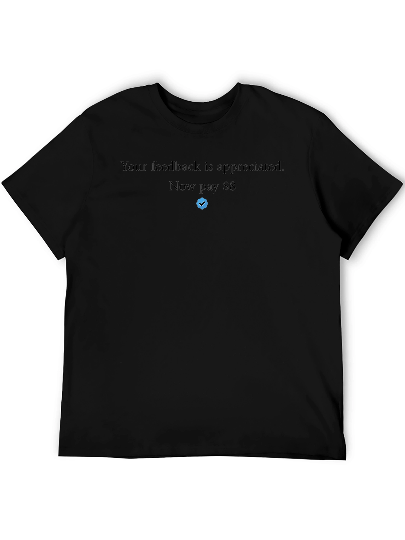 Your Feedback Appreciated T-Shirt