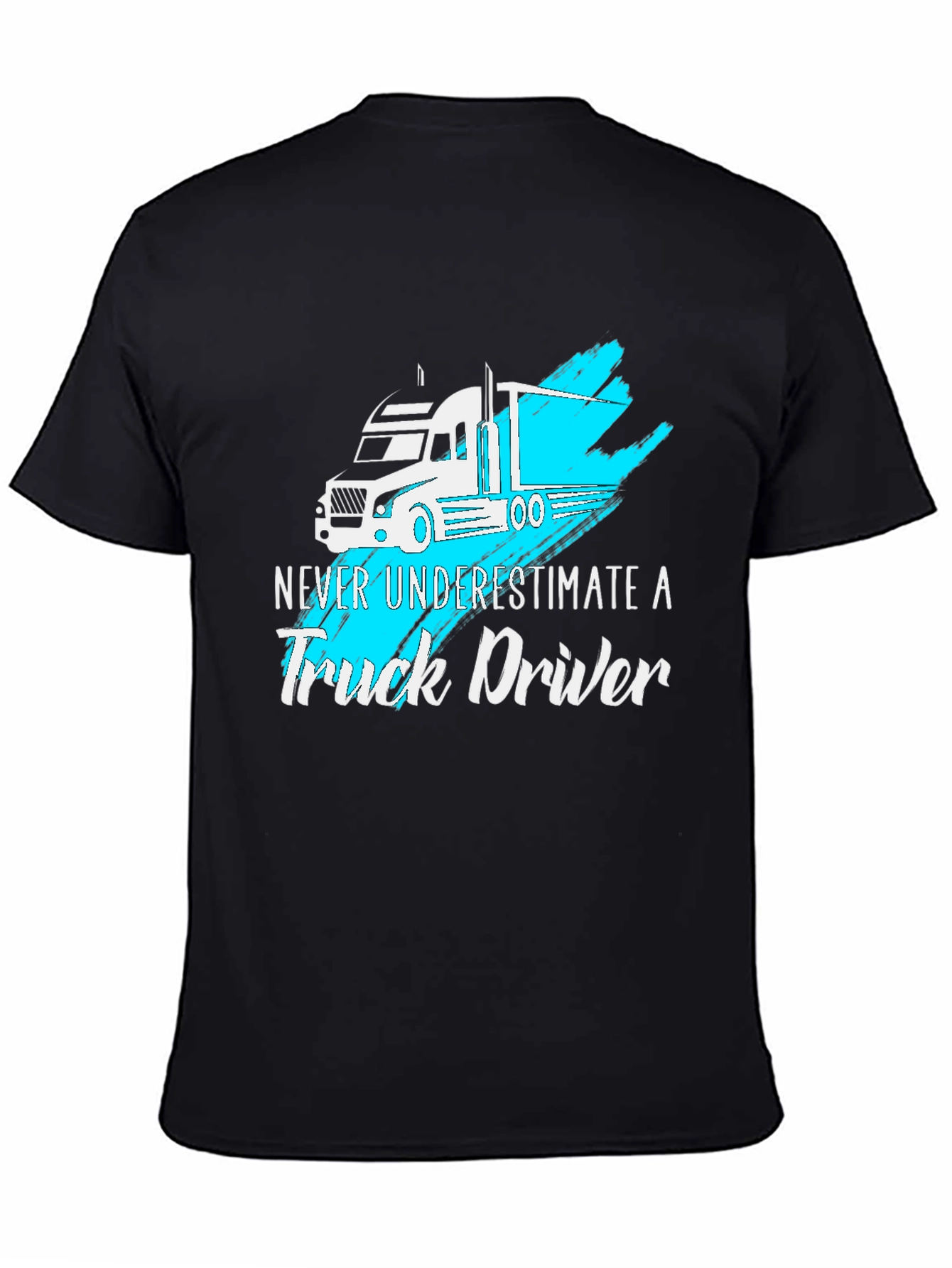 Truck Driver T-Shirt - Never Underestimate