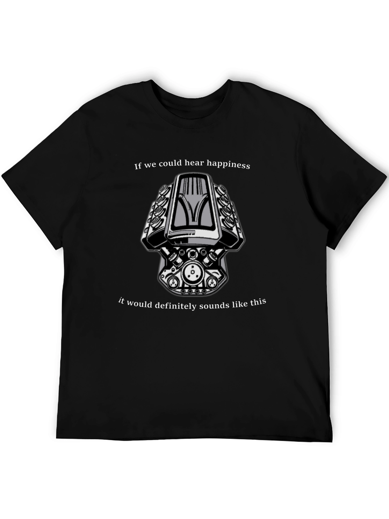 Engine Sound Happiness T-Shirt