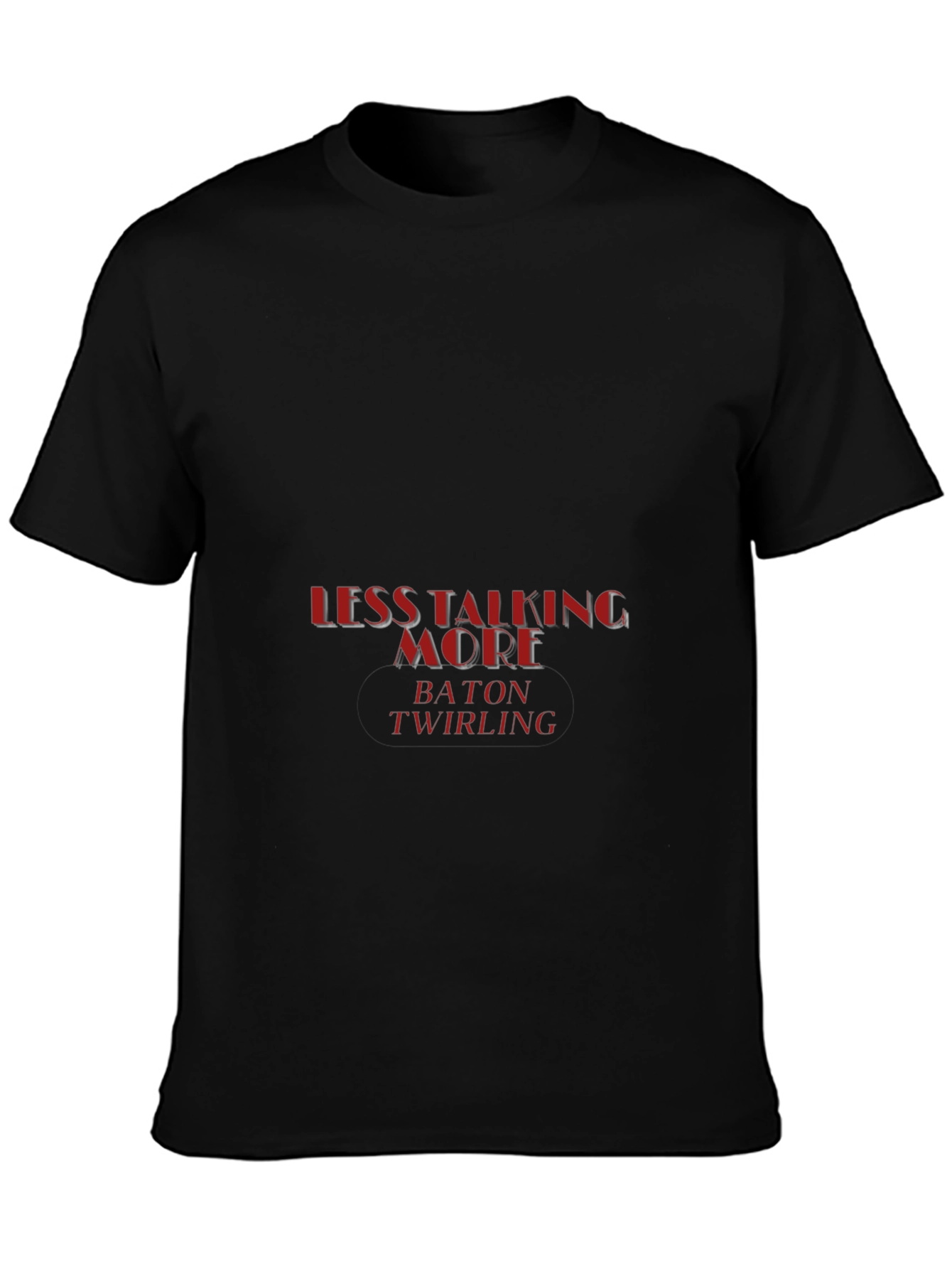 Less Talking More Baton Twirling Graphic Tee