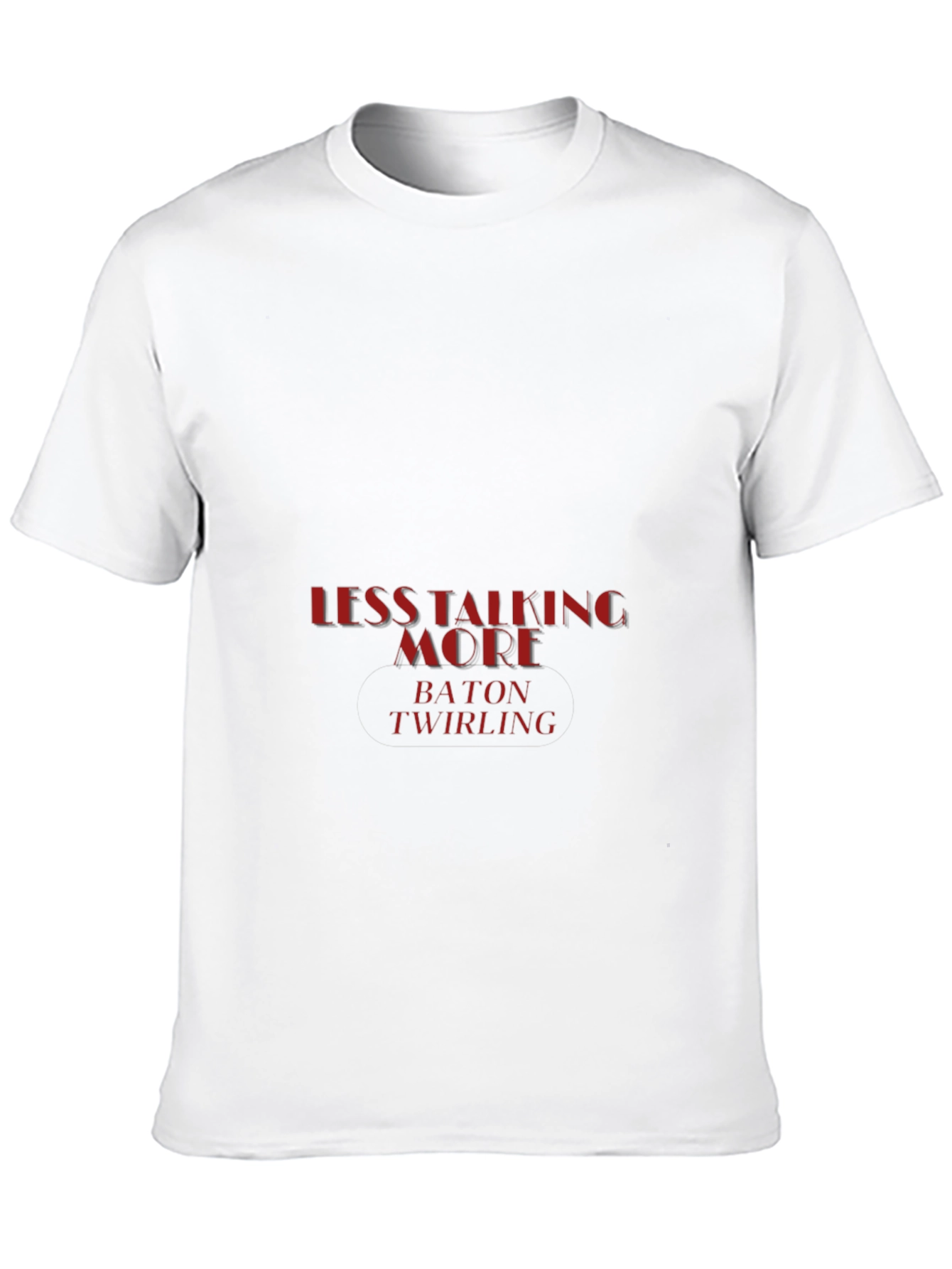 Less Talking More Baton Twirling Graphic Tee