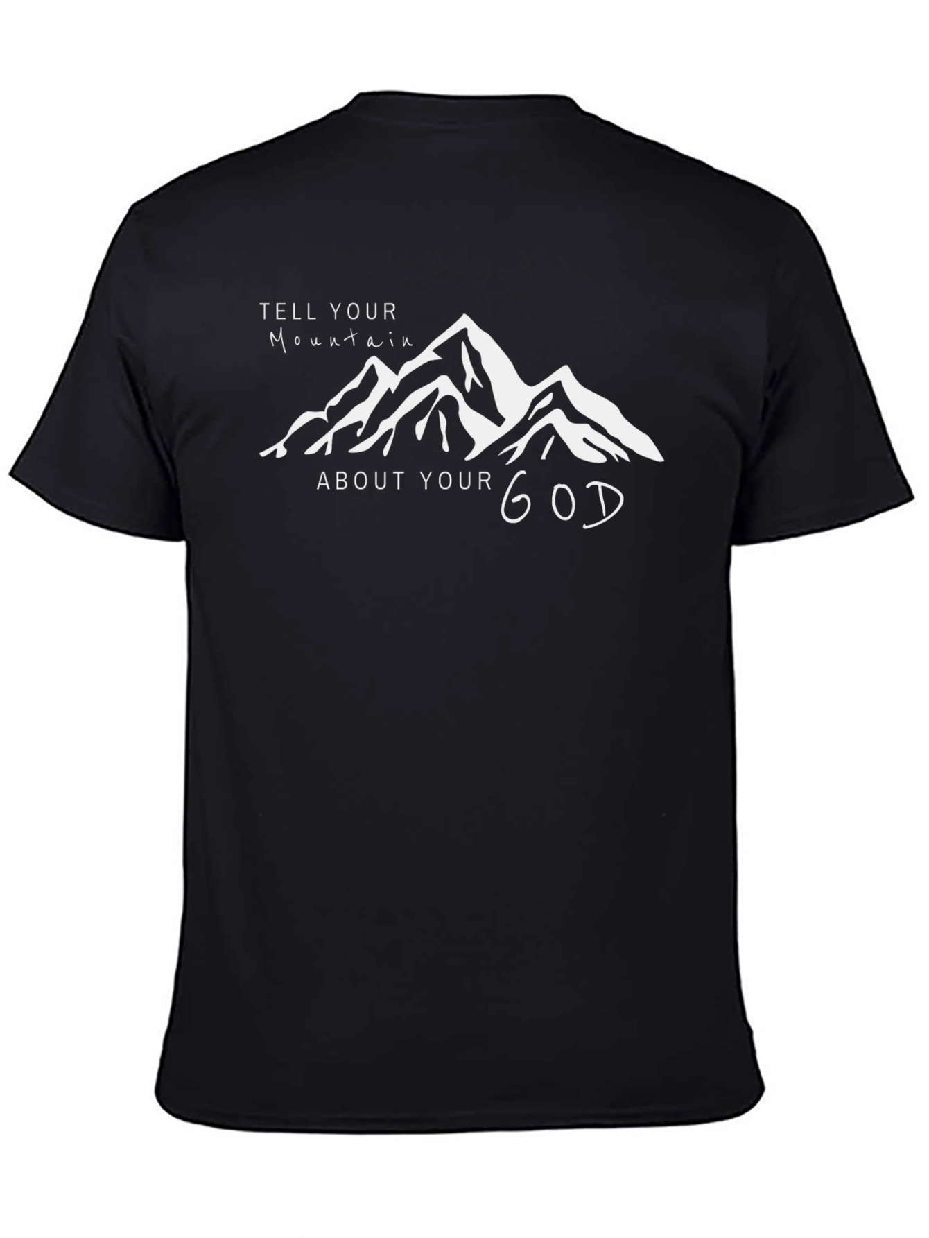 Tell Your Mountain About Your God T-Shirt