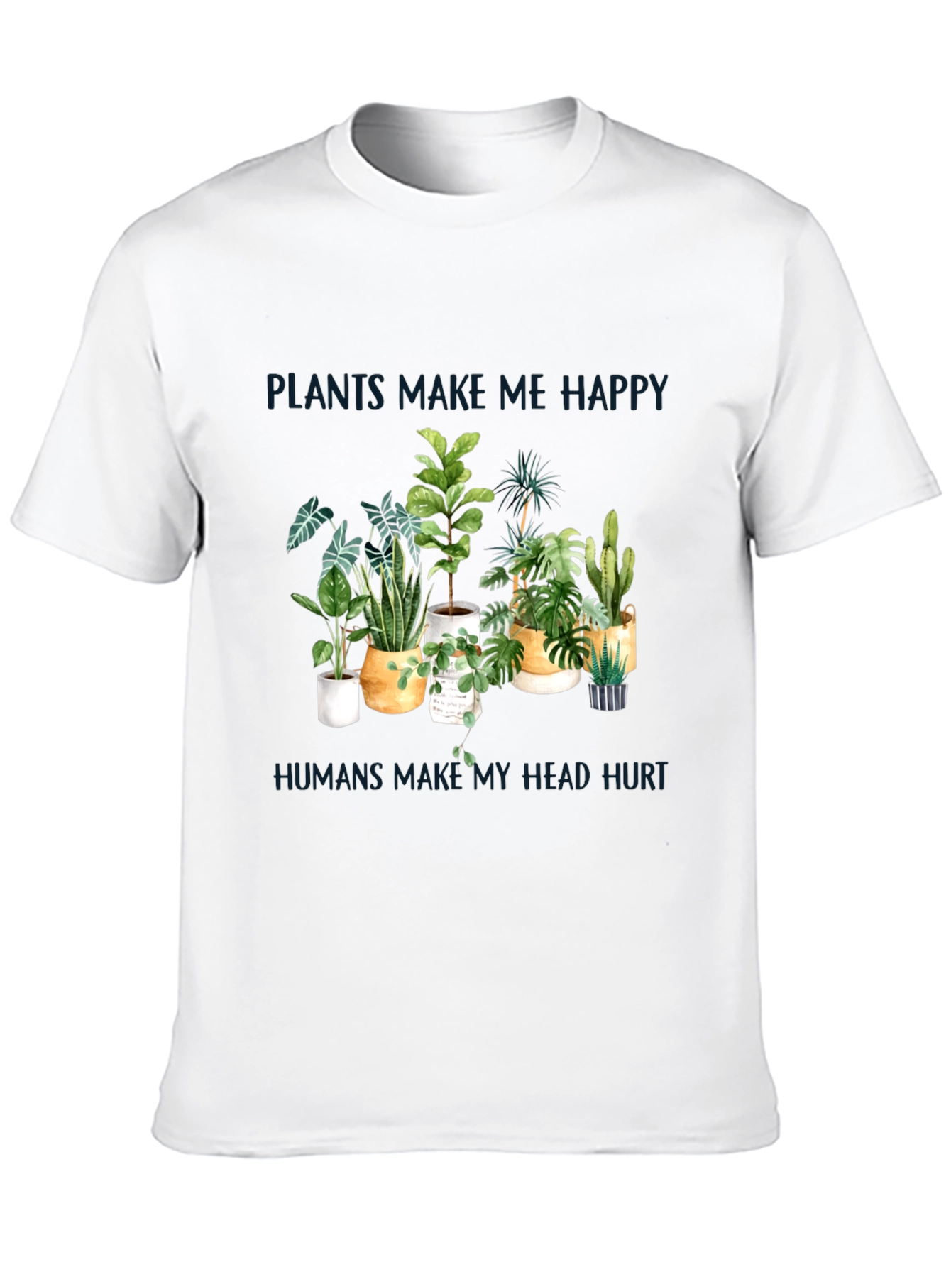 Plants Make Me Happy T-Shirt