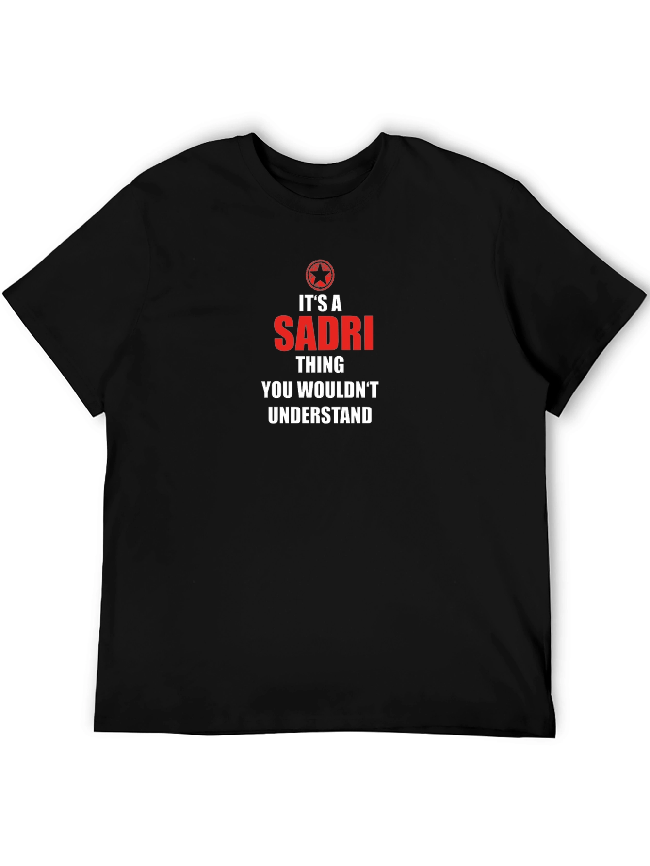Sadri Thing T-Shirt - You Wouldnt Understand