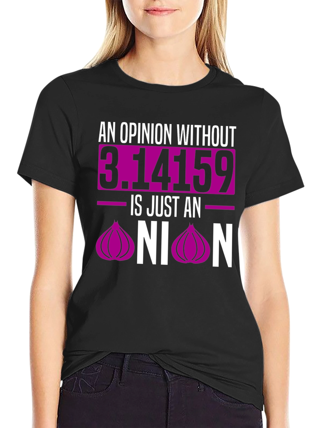 Opinion Without Pi T-Shirt