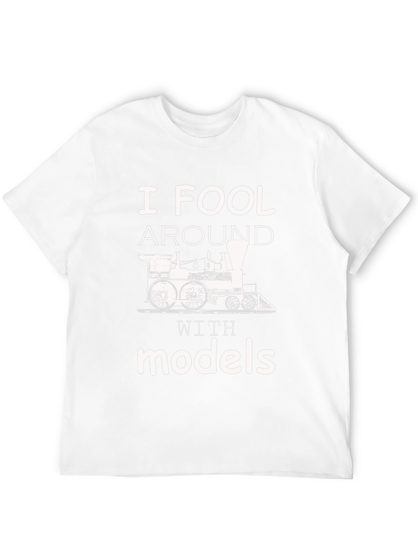 I Fool Around with Models T-Shirt