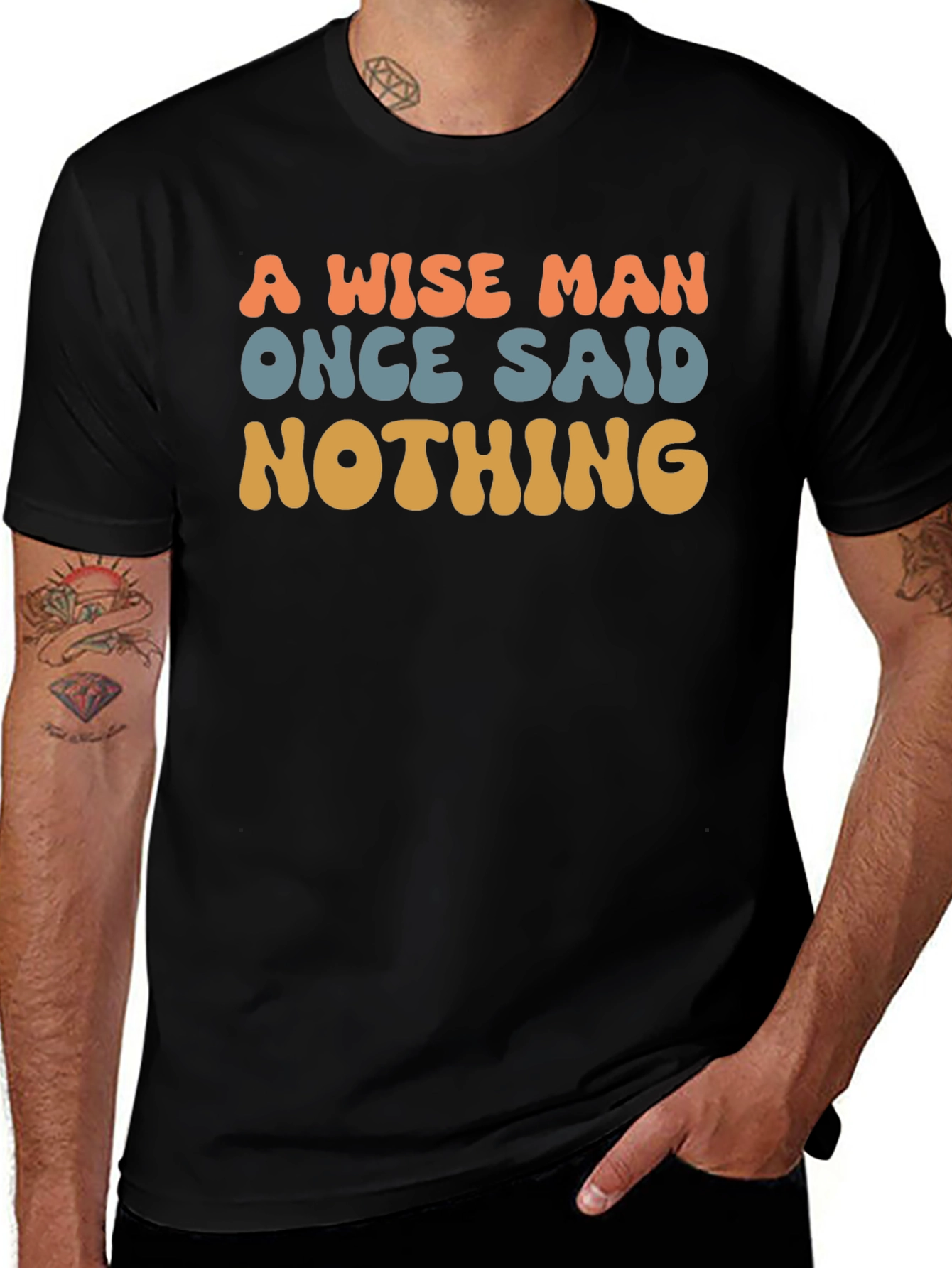 A Wise Man Said Nothing T-Shirt