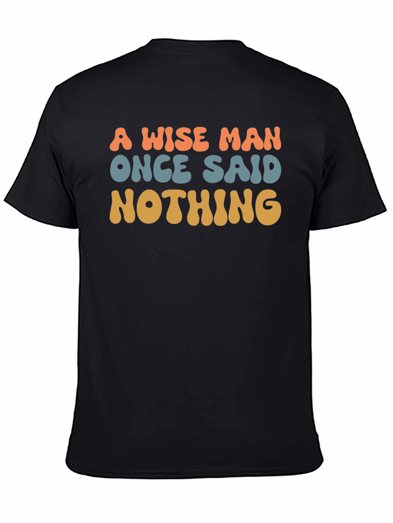 A Wise Man Said Nothing T-Shirt