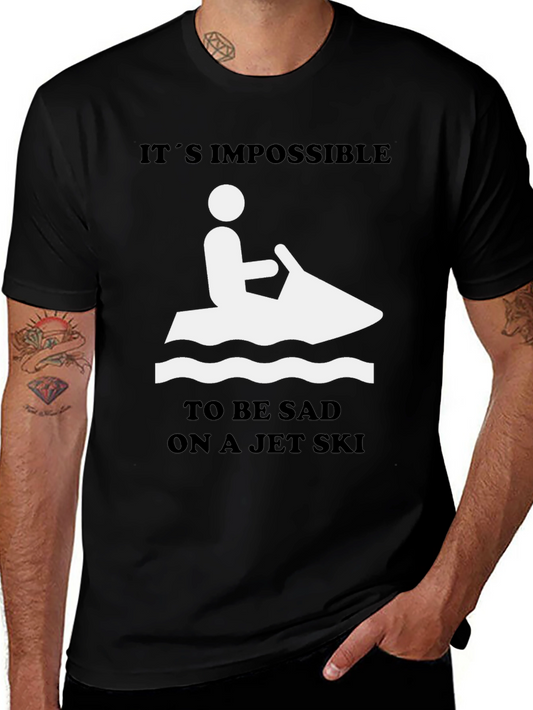 Its Impossible to Be Sad on a Jet Ski T-Shirt