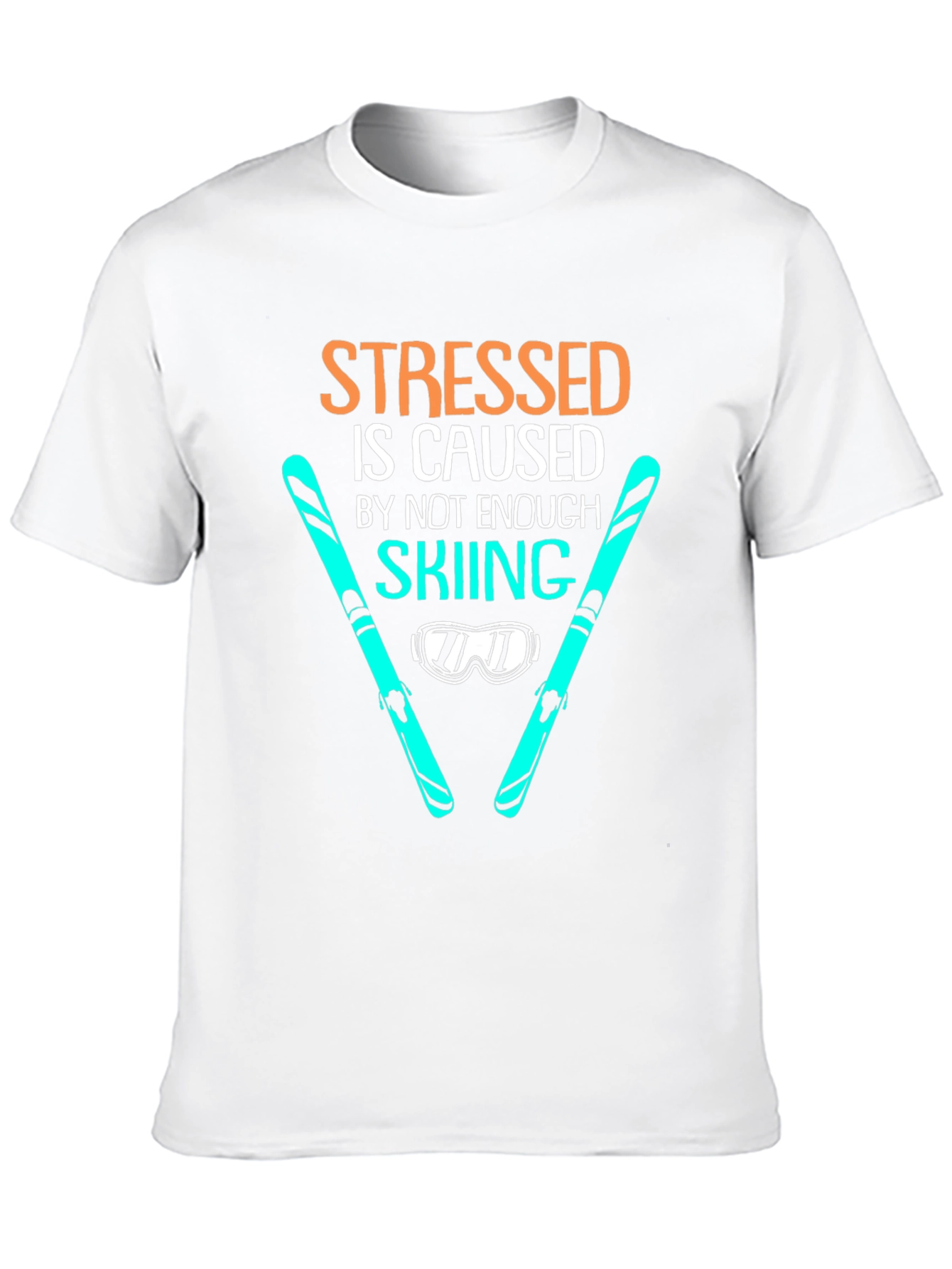 Stressed is Caused by Not Enough Skiing T-Shirt