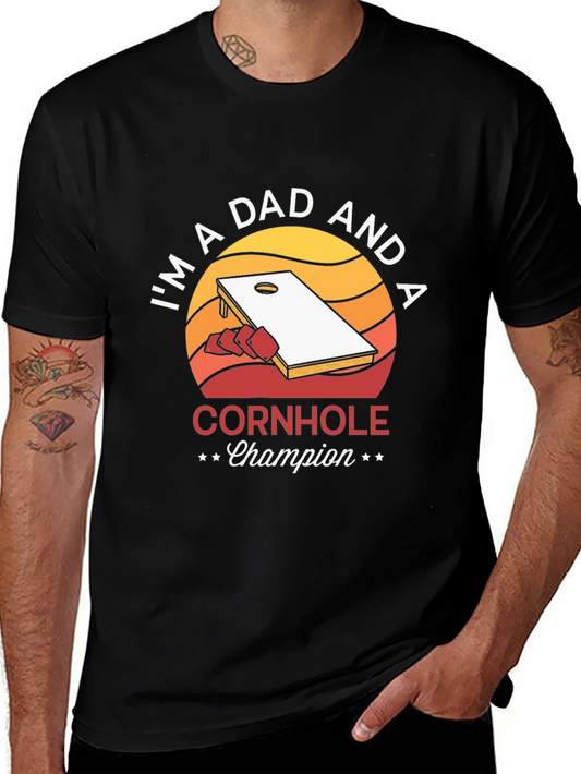 Im A Dad And A Cornhole Champion T-Shirt