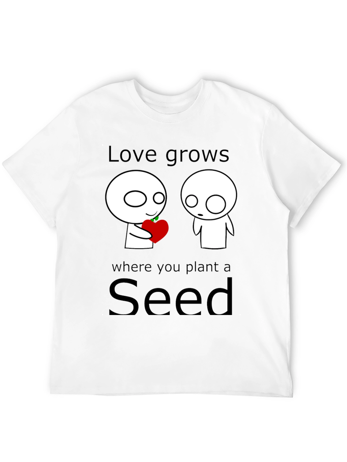 Love Grows Seed T-Shirt - Unique Graphic Tee