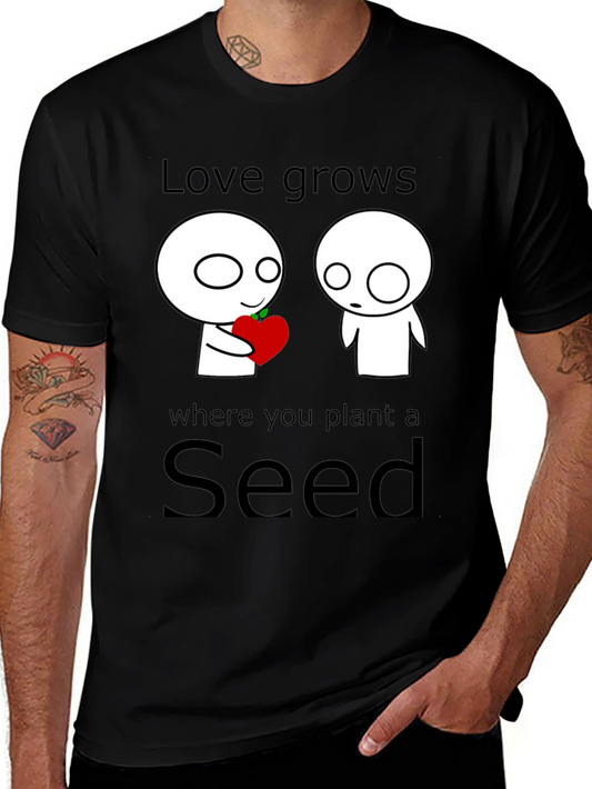 Love Grows Seed T-Shirt - Unique Graphic Tee