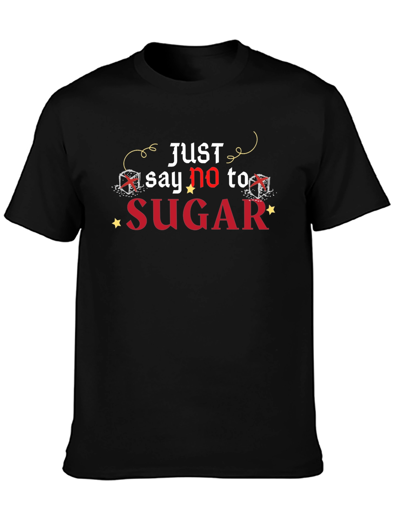 Just Say No To Sugar Black T-Shirt