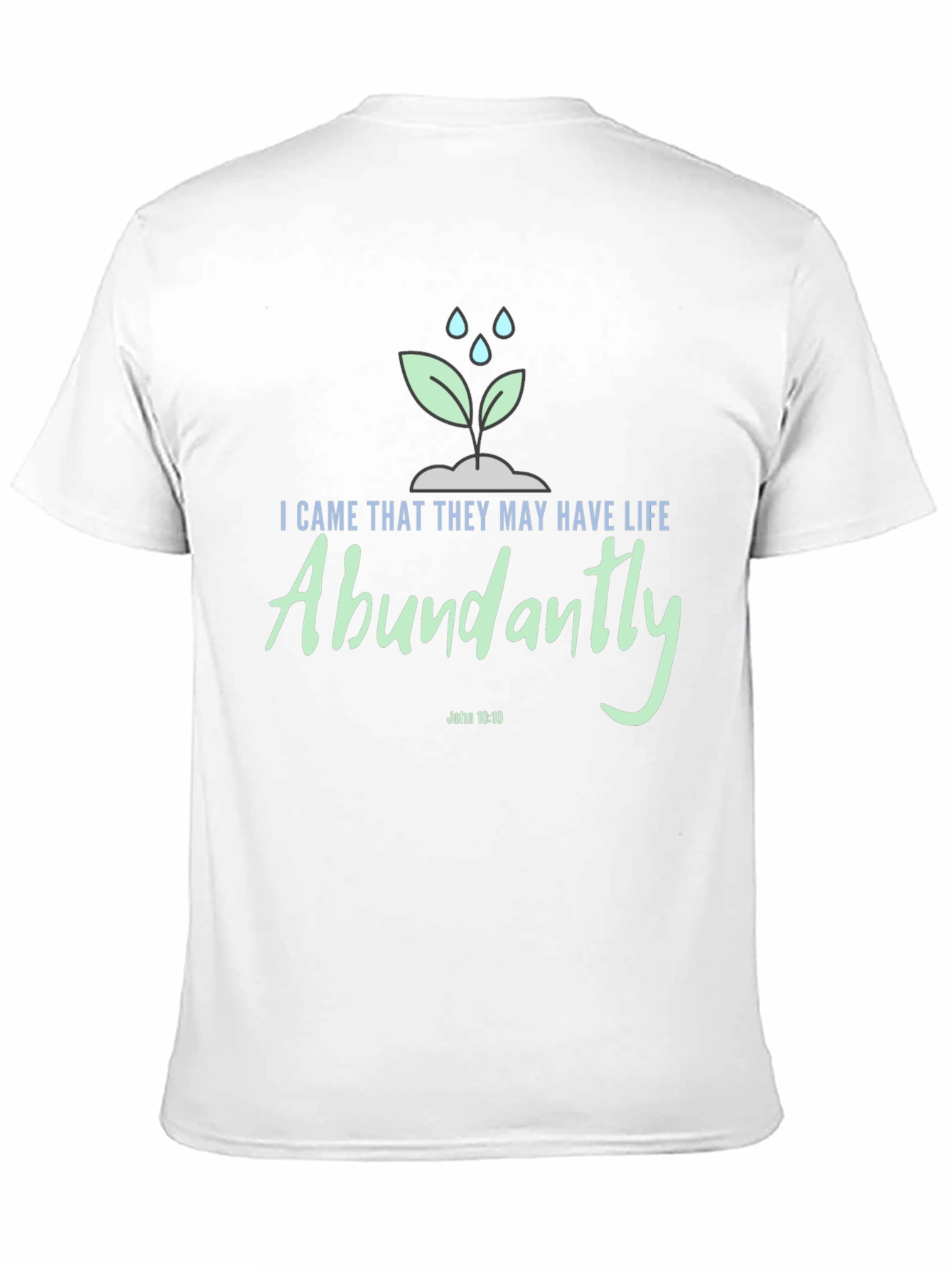 Life Abundantly T-Shirt John 10:10 Christian Apparel