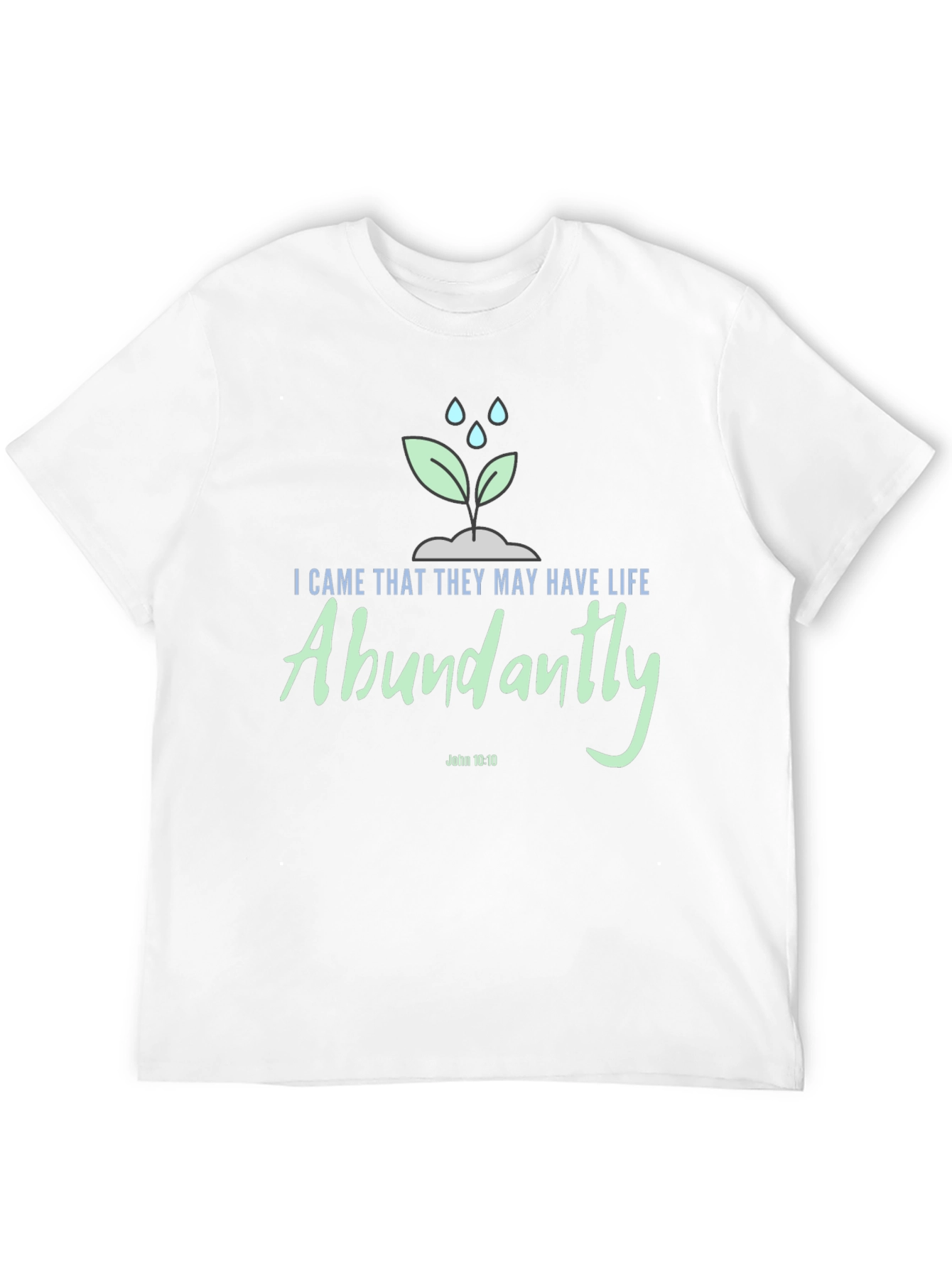 Life Abundantly T-Shirt John 10:10 Christian Apparel