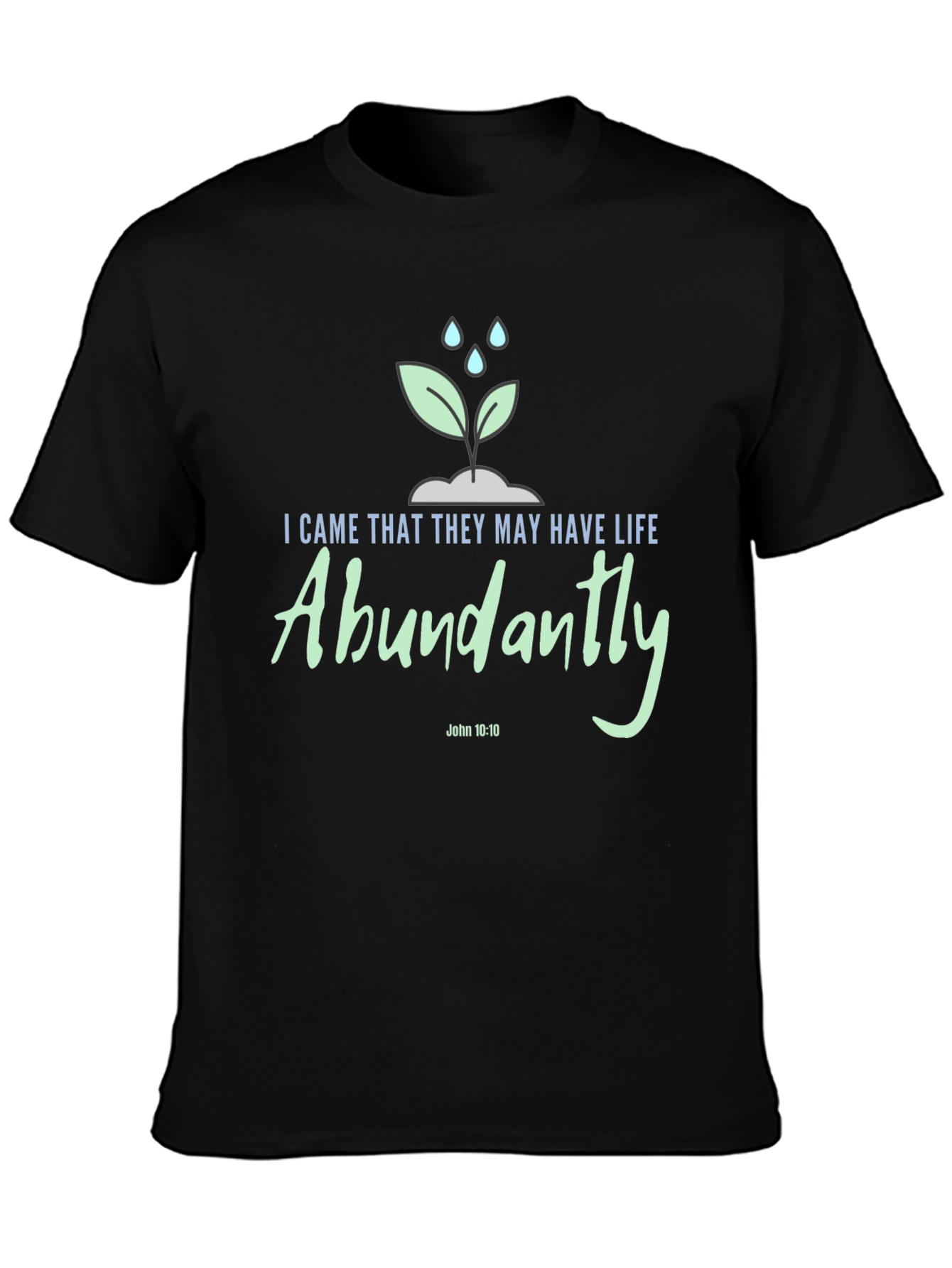 Life Abundantly T-Shirt John 10:10 Christian Apparel