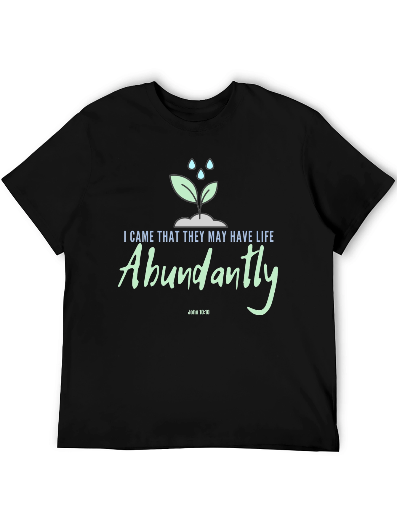 Life Abundantly T-Shirt John 10:10 Christian Apparel