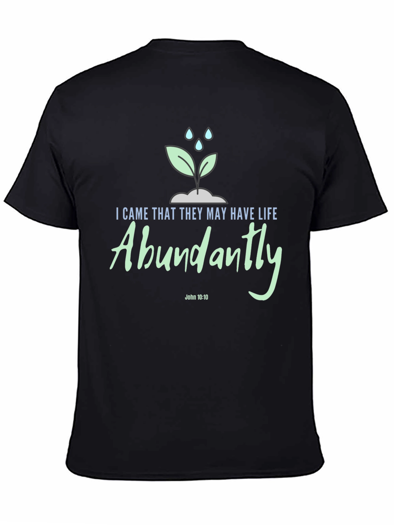 Life Abundantly T-Shirt John 10:10 Christian Apparel