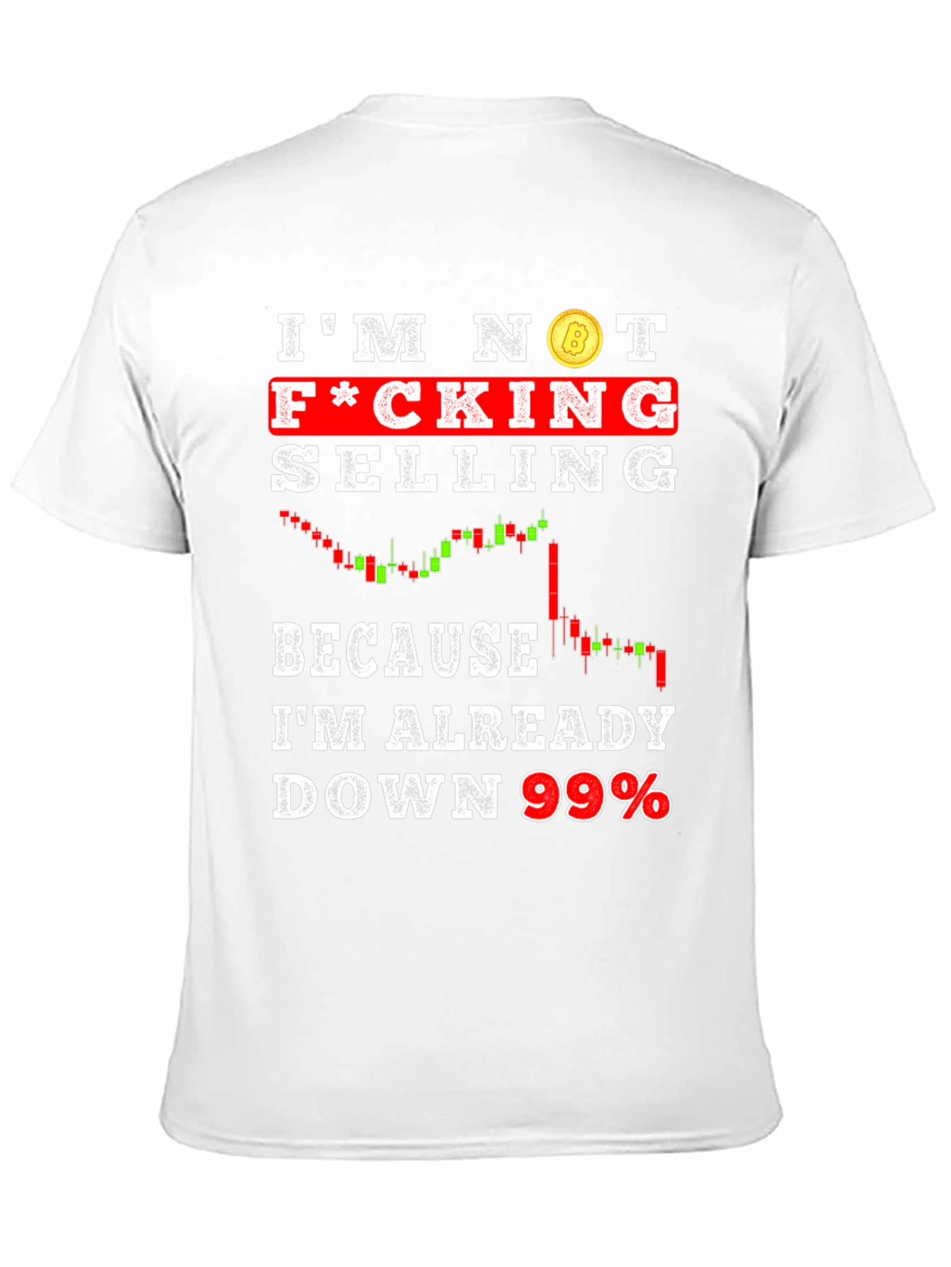 Im Not F*cking Selling T-Shirt Crypto Bitcoin Design
