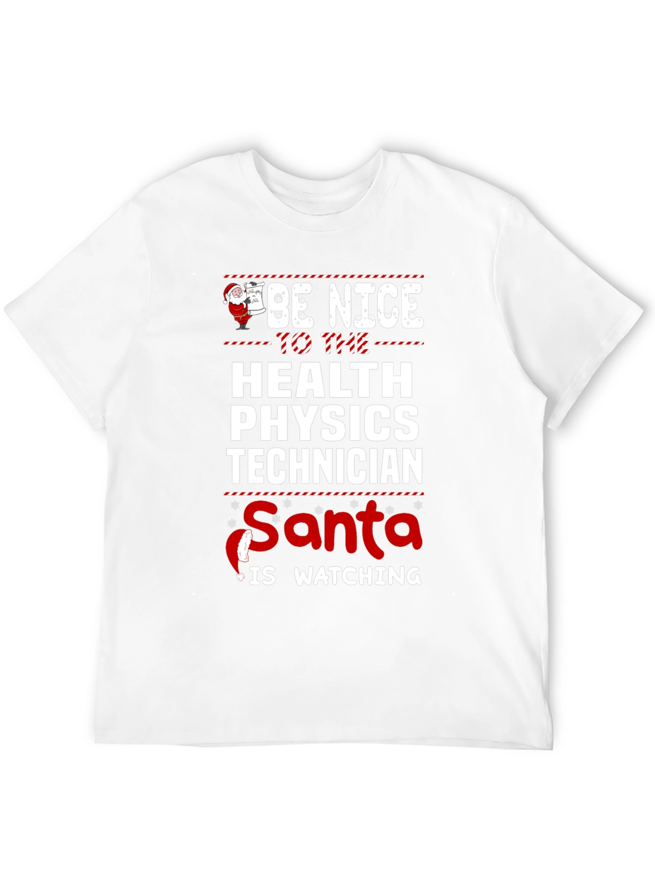 Be Nice to Health Physics Tech Santa T-Shirt