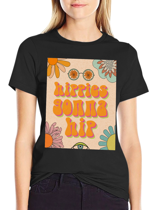 Hippies Gonna Hip T-Shirt Retro Style