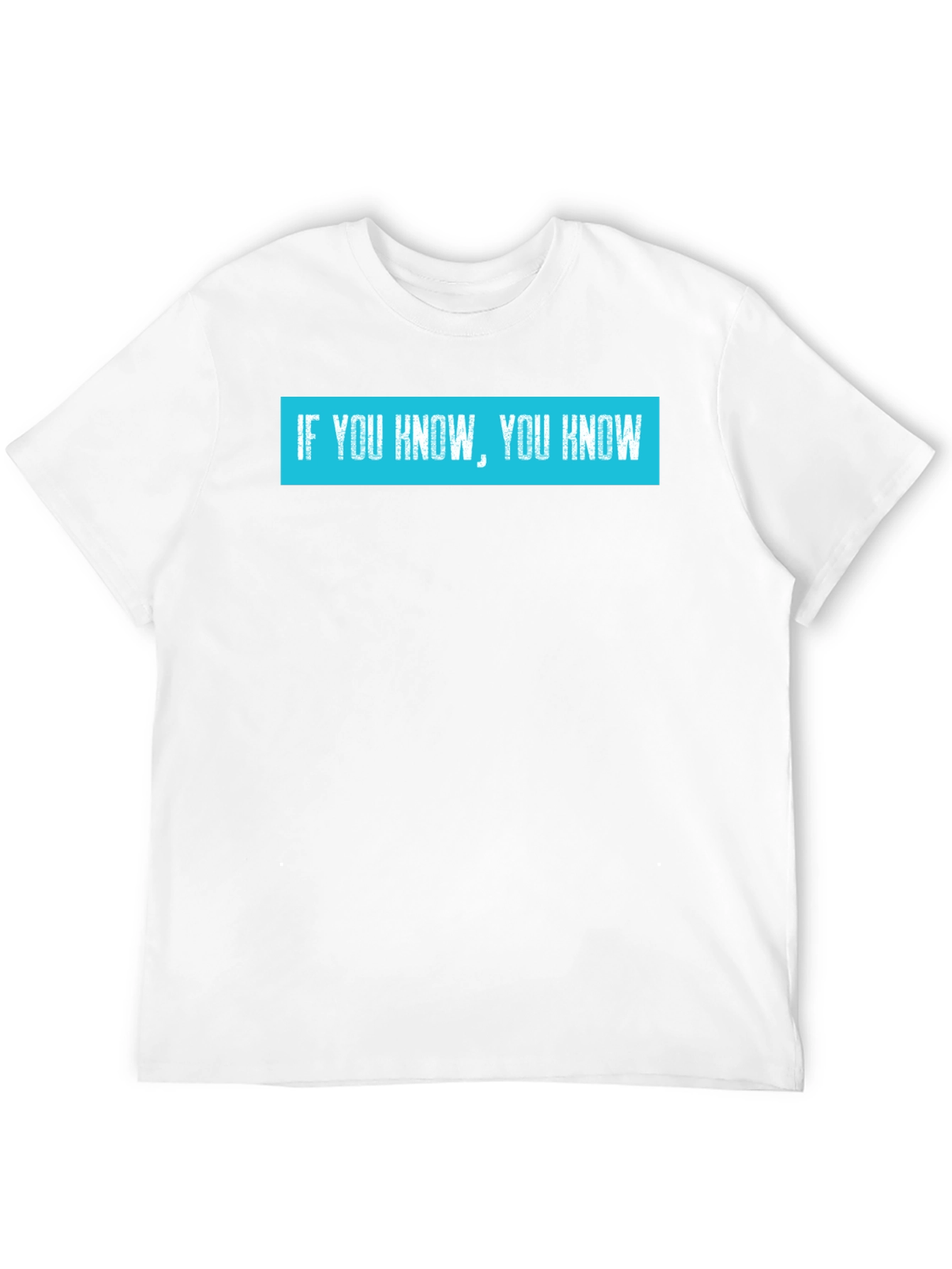 If You Know You Know T-Shirt