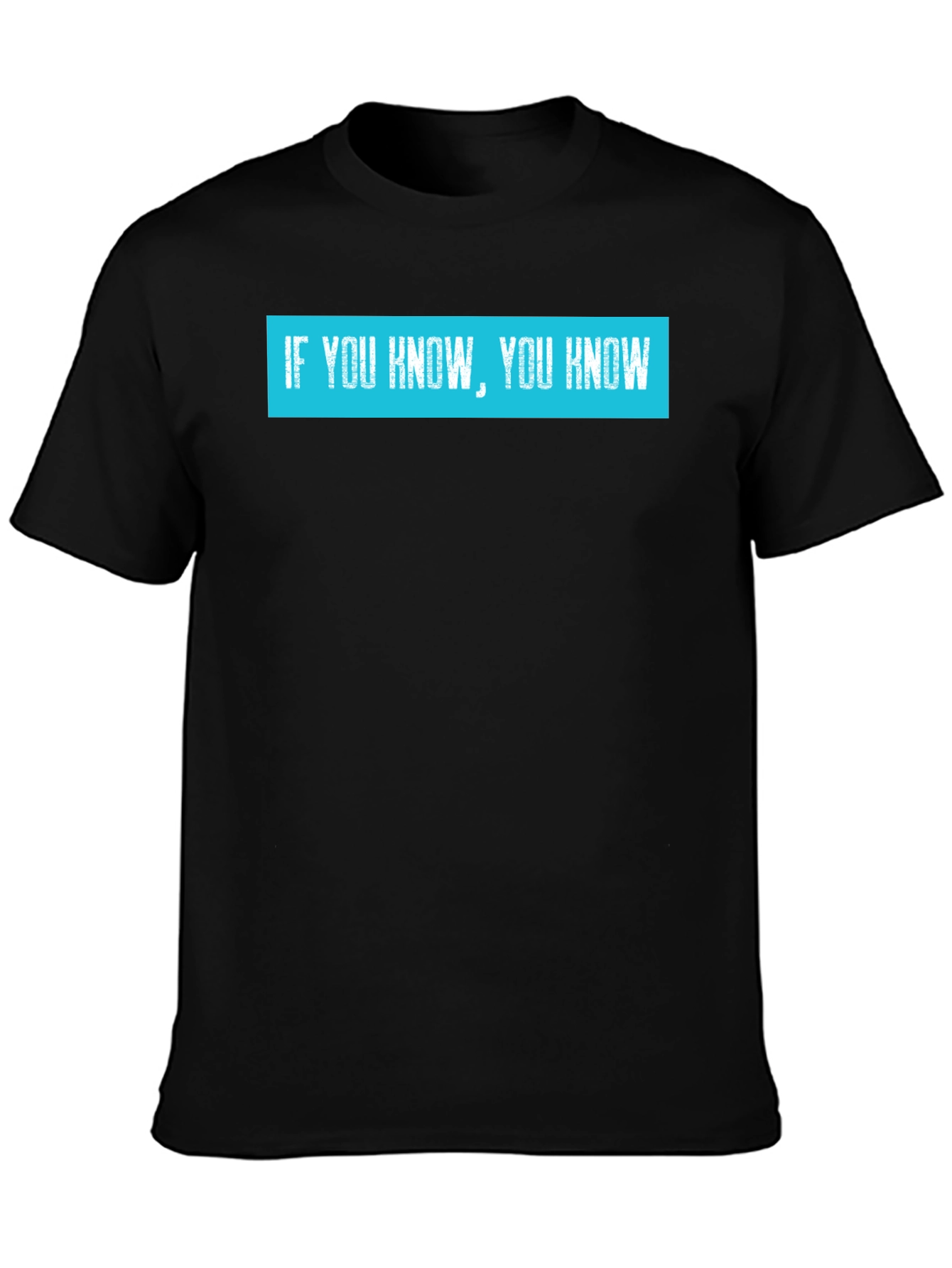If You Know You Know T-Shirt