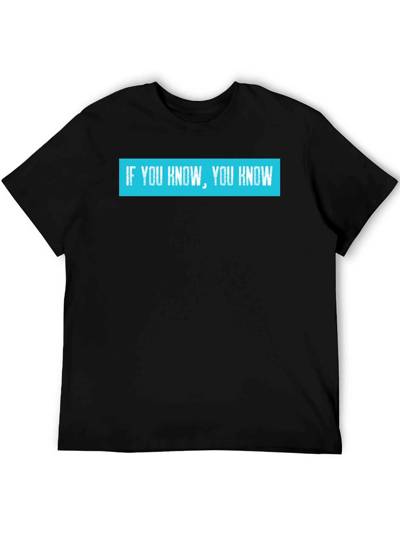 If You Know You Know T-Shirt