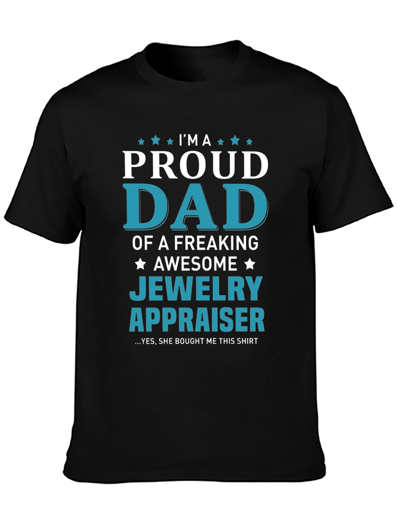 Proud Dad of a Jewelry Appraiser T-Shirt