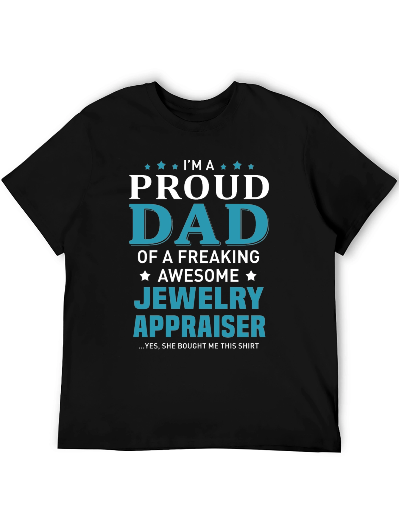 Proud Dad of a Jewelry Appraiser T-Shirt