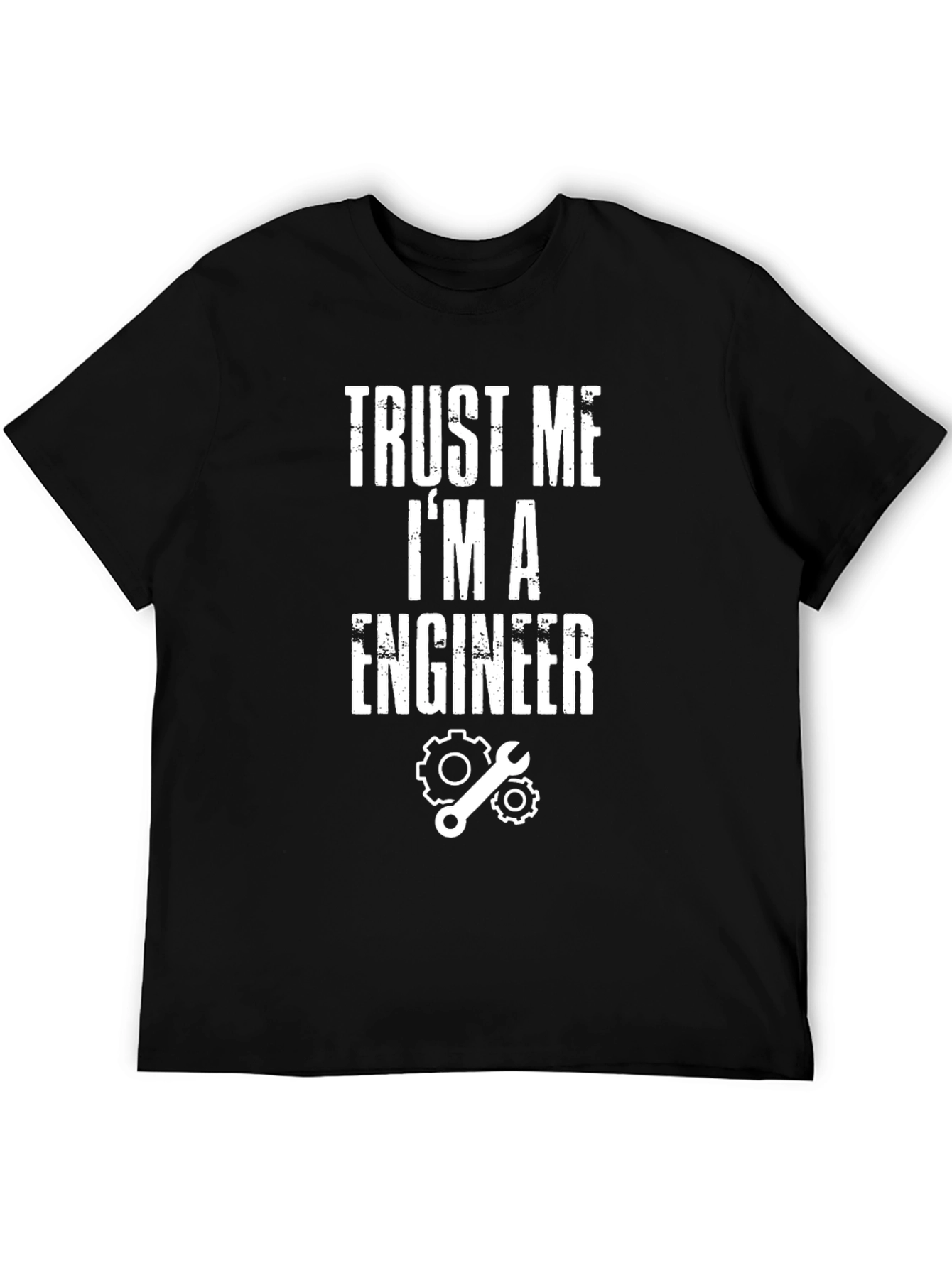 Trust Me Im An Engineer T-Shirt