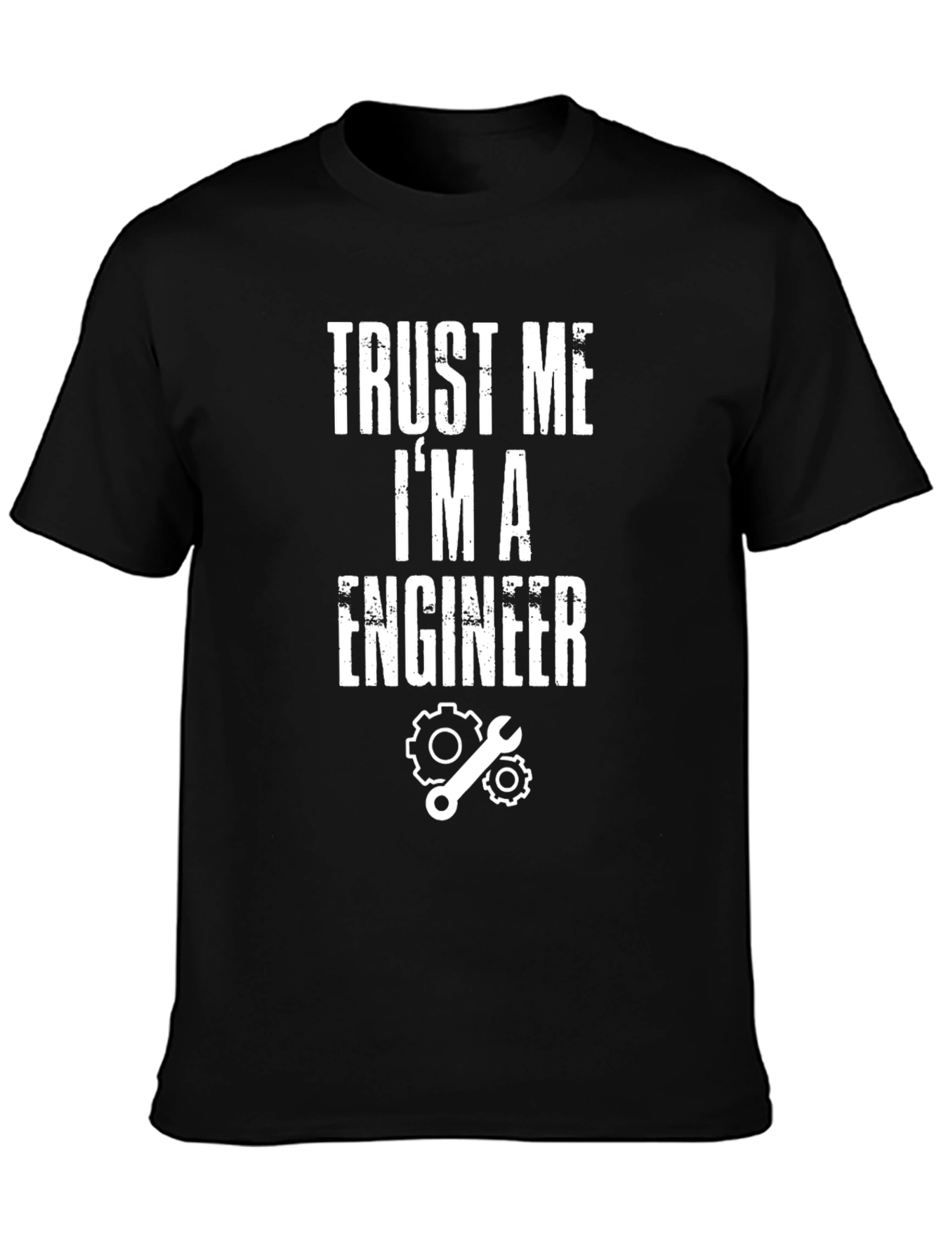 Trust Me Im An Engineer T-Shirt