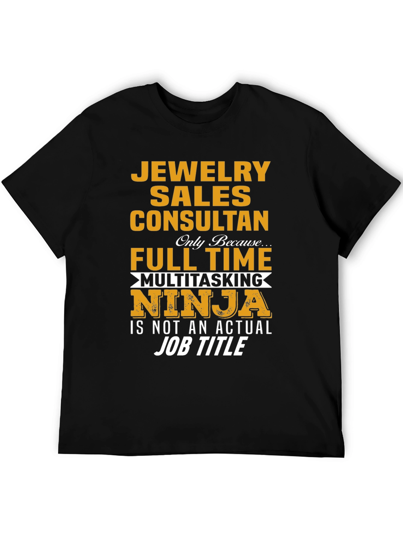 Jewelry Sales Consultant Multitasking Ninja T-Shirt