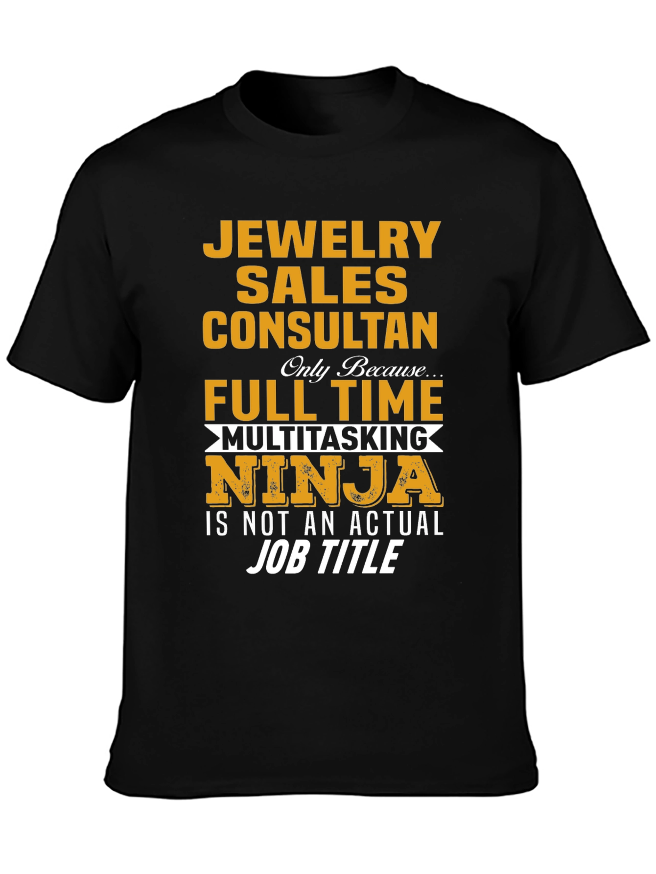 Jewelry Sales Consultant Multitasking Ninja T-Shirt