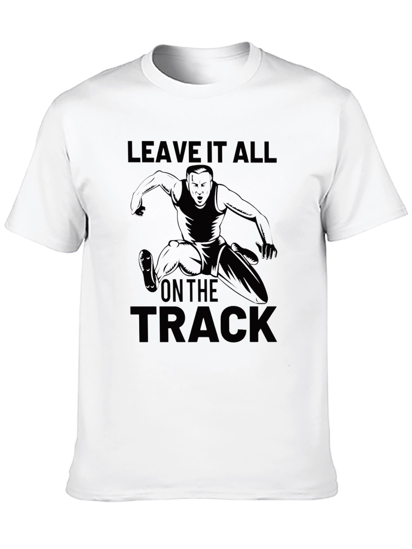 Leave It All On The Track T-Shirt