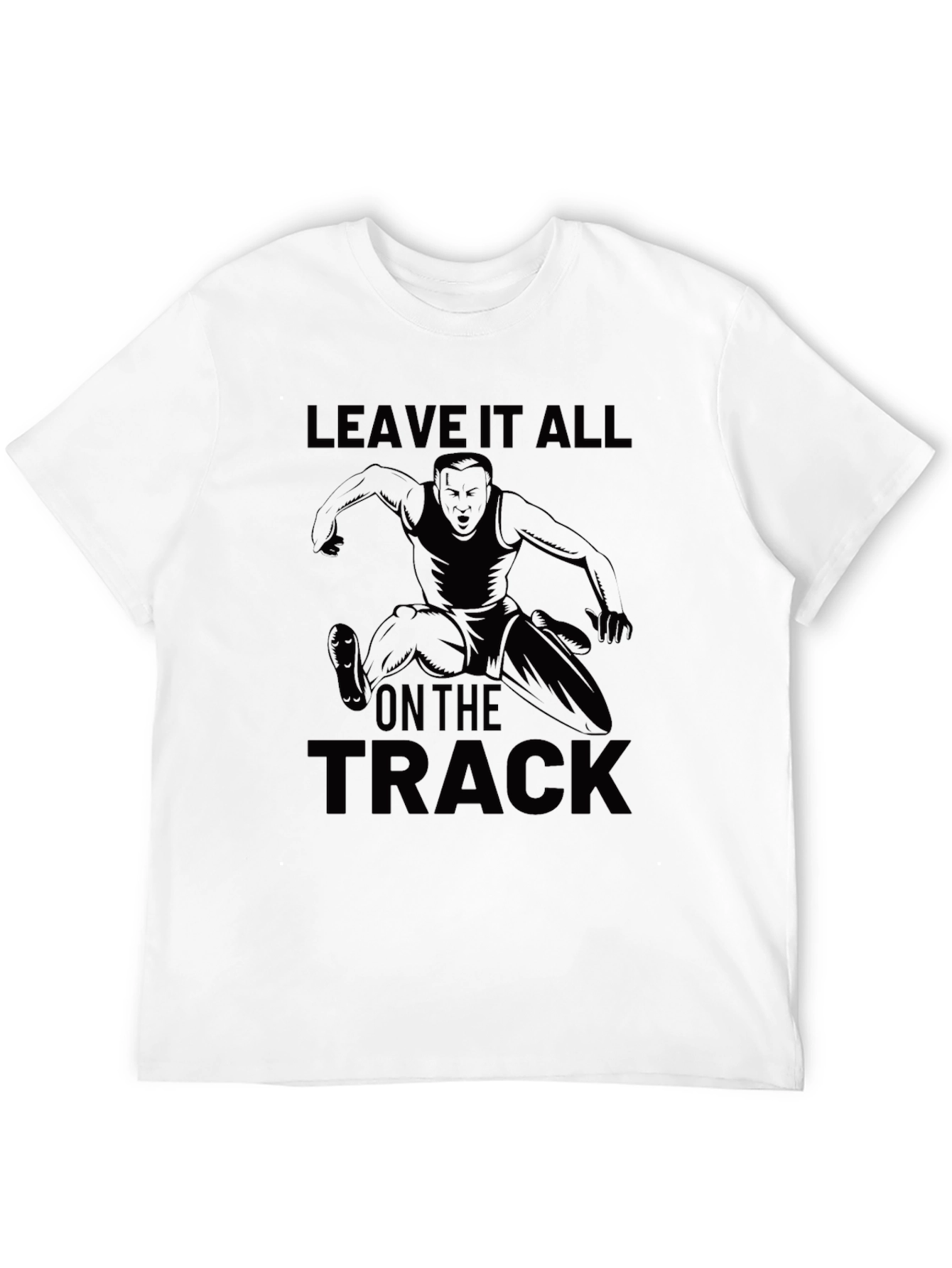 Leave It All On The Track T-Shirt