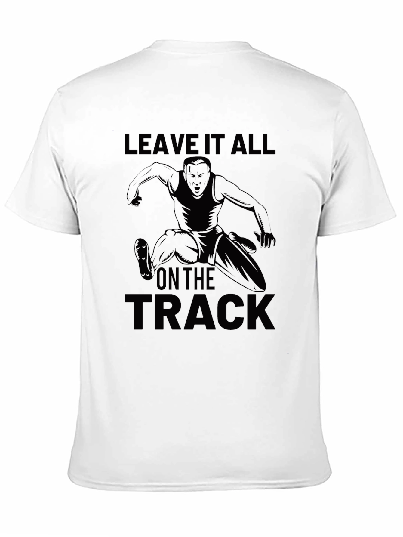 Leave It All On The Track T-Shirt