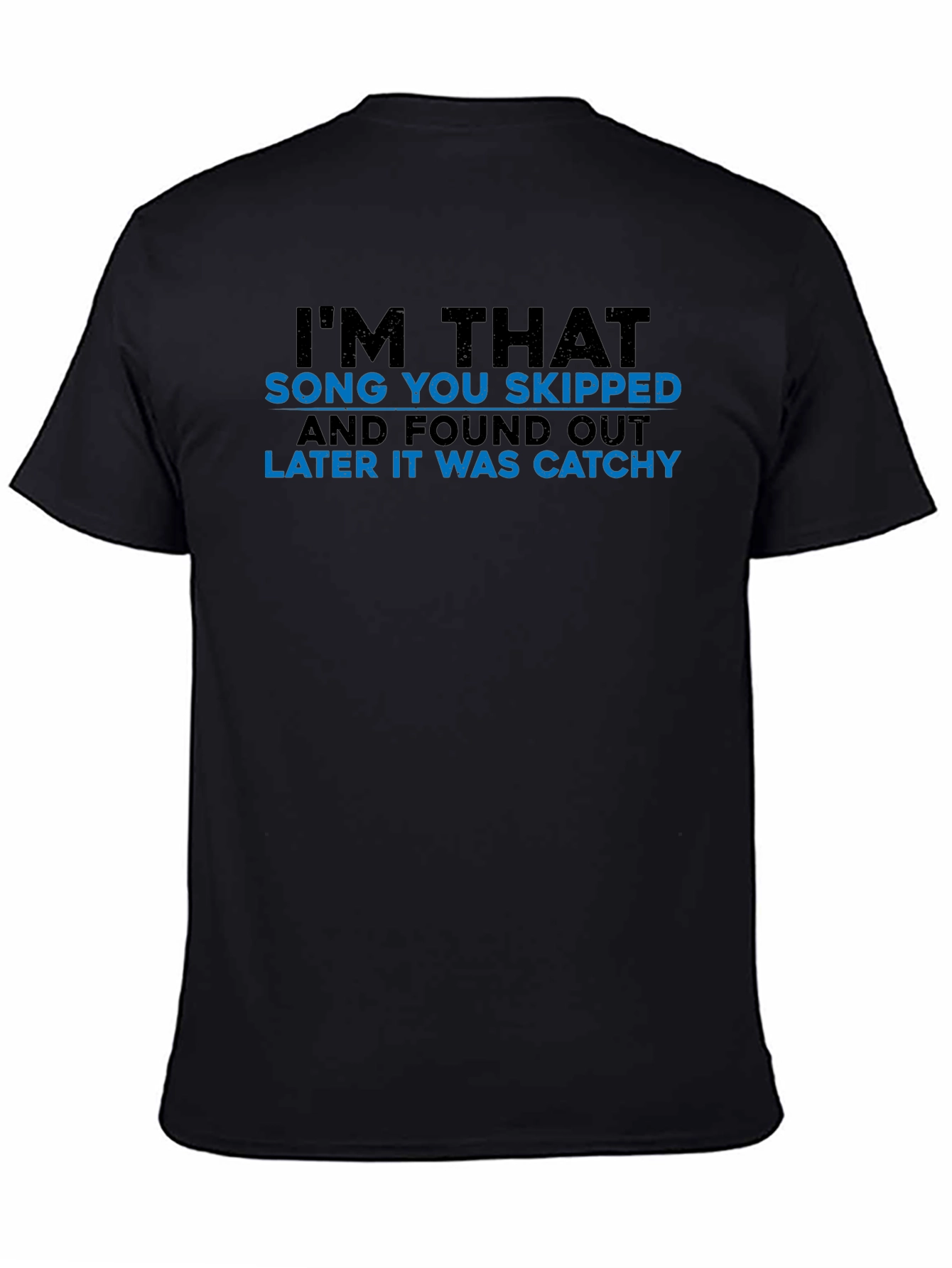 Im That Song You Skipped Mens T-Shirt
