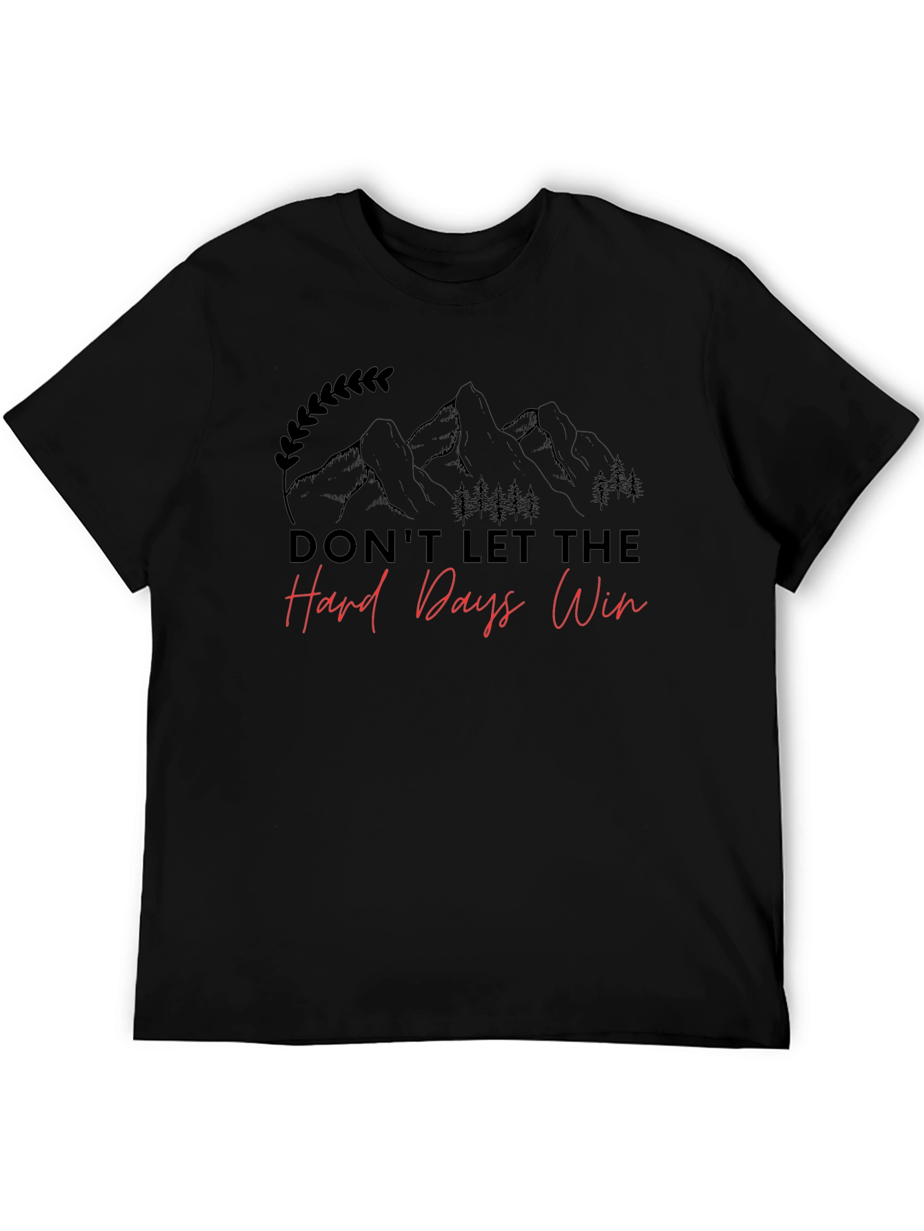 Motivational Dont Let The Hard Days Win Graphic Tee