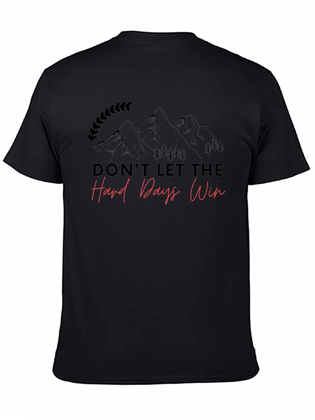 Motivational Dont Let The Hard Days Win Graphic Tee