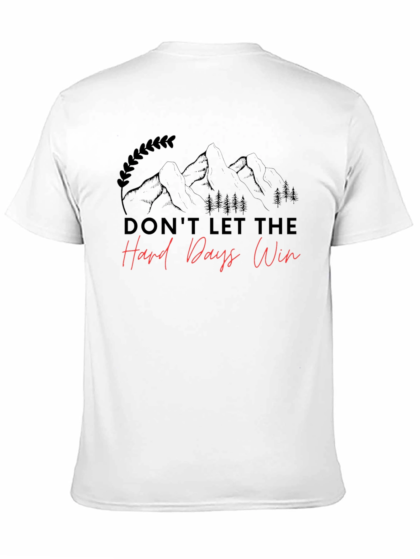 Motivational Dont Let The Hard Days Win Graphic Tee