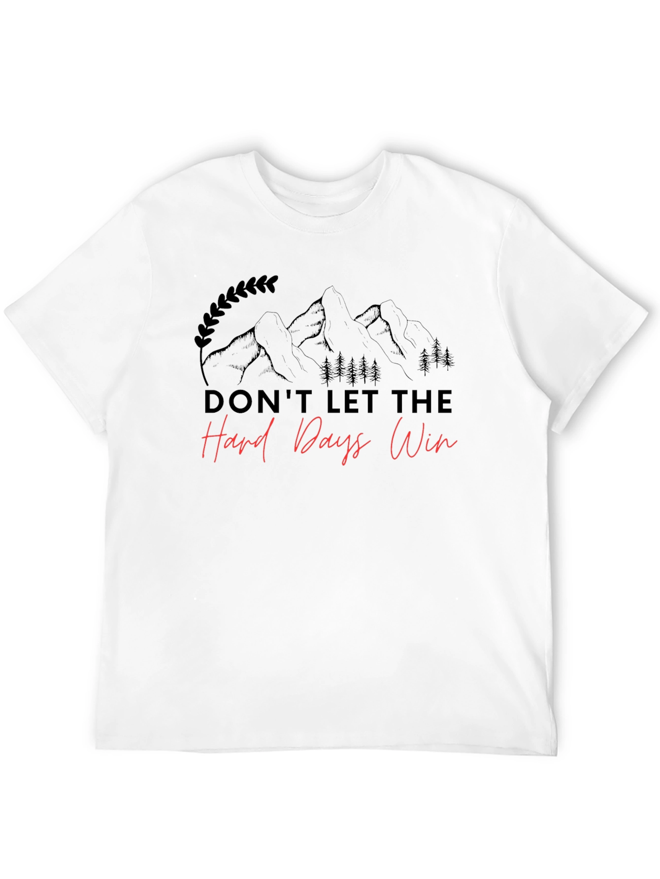 Motivational Dont Let The Hard Days Win Graphic Tee