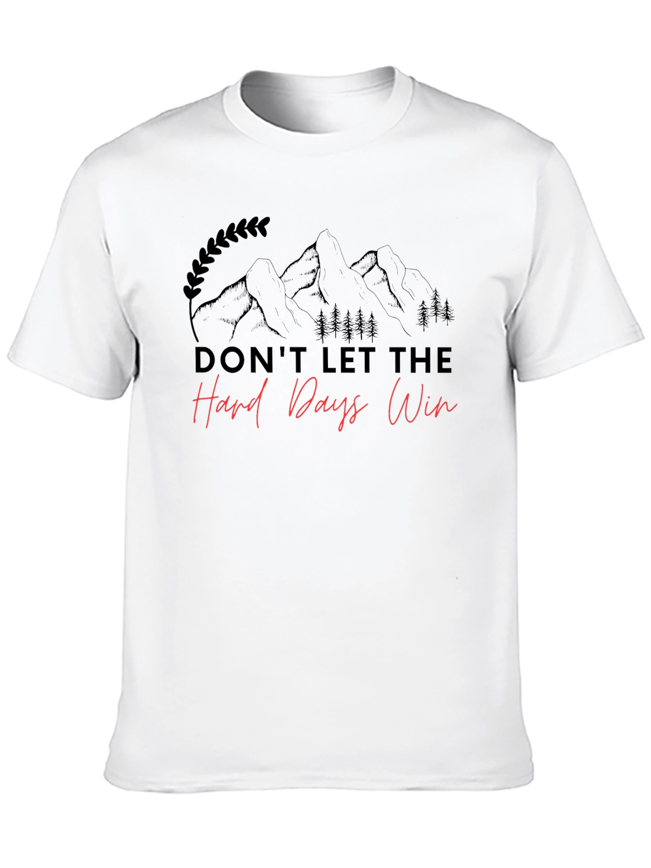 Motivational Dont Let The Hard Days Win Graphic Tee