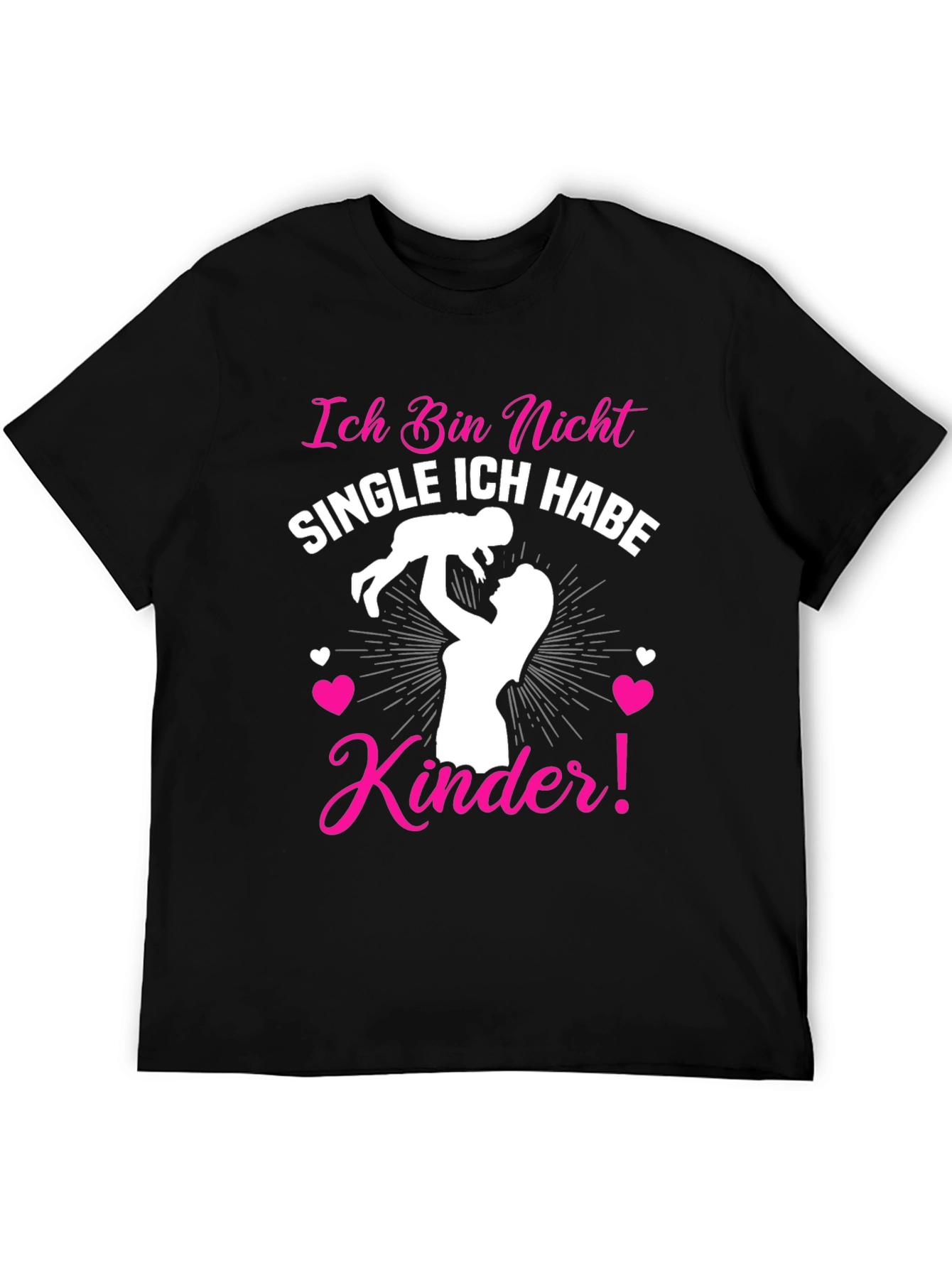 Ich Bin Nicht Single T-Shirt - Mothers Day