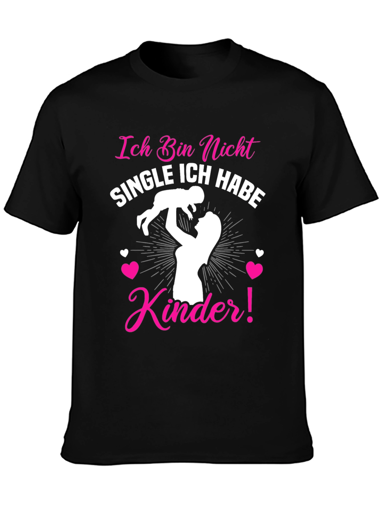 Ich Bin Nicht Single T-Shirt - Mothers Day